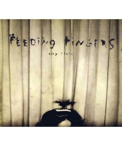 Feeding Fingers BABY TEETH CD $11.00 CD