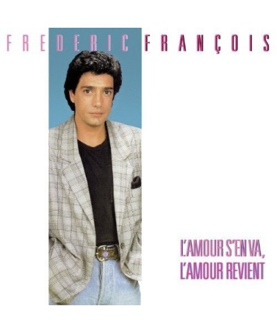 Frédéric François L'AMOUR S'EN VA L'AMOUR REVIENT CD $33.14 CD