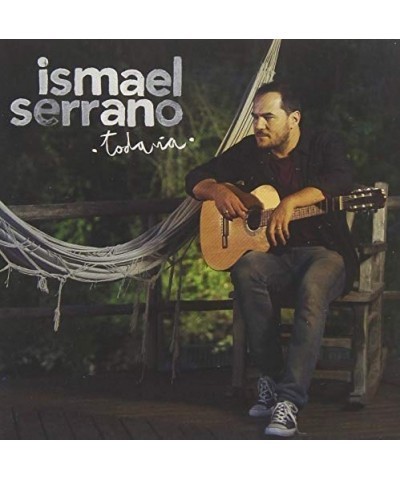 Ismael Serrano TODAVIA CD $30.09 CD