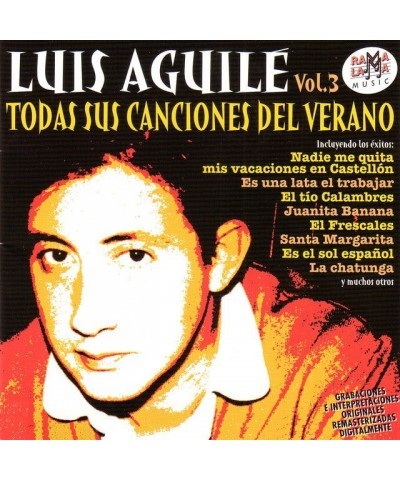 Luis Aguile TODAS SUS CANCUIONES DE VERANO VOL 3 CD $9.99 CD